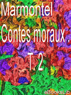 cover image of Contes moraux . T. 2